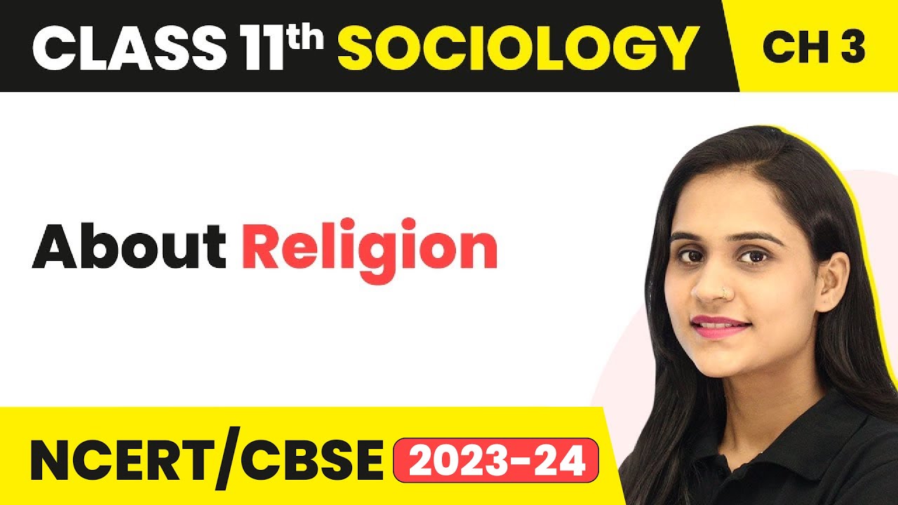 Class 11 Sociology Chapter 3 | About Religion - Understanding Social Institutions