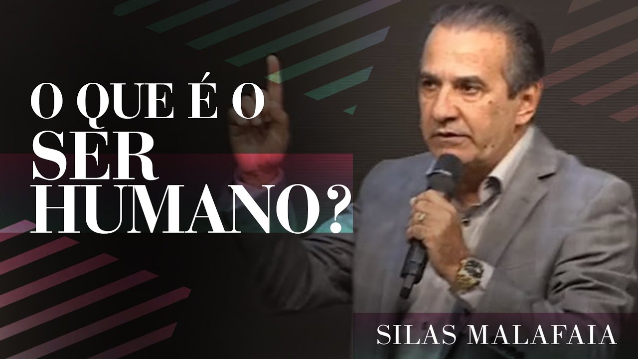 Pastor Silas Malafaia – O Que é o Ser Humano ?
