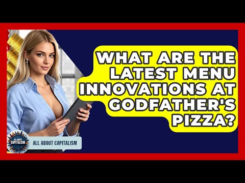 What Are The Latest Menu Innovations At Godfather's Pizza? - All About Capitalism