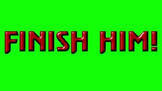 Mortal Kombat 3 Finish Him! green screen