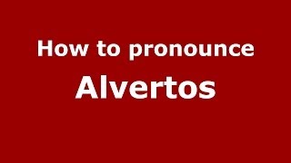 How to pronounce Alvertos