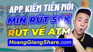 Cách Kiếm Tiền Online Với App Kiếm Tiền Mới Nhất - Min Rút 50k Về ATM