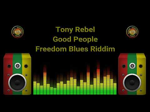 Tony Rebel - Good People (Freedom Blues Riddim)