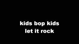 Let it rock by Kids bop kids