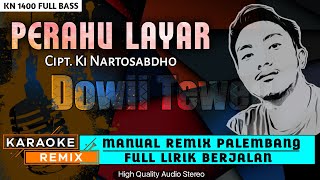 Download lagu PERAHU LAYAR || KARAOKE REMIX PALEMBANG mp3