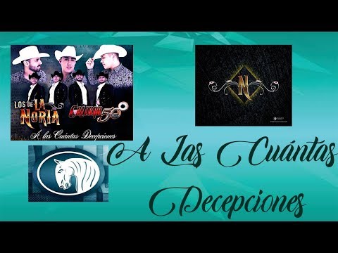 A Las Cuántas Decepciones Letra Calibre 50 - Los de la Noria