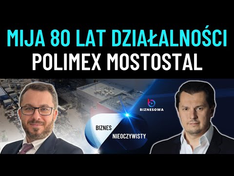 Polimex Mostostal obchodzi 80-lecie działalności! Co przyniesie kolejna dekada? |Biznes Nieoczywisty