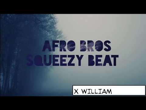 X William - Squeezy Beat ( Afros Bros )