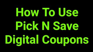 How To Use Pick N Save Digital Coupons