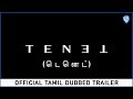 Tenet - Official Tamil Dubbed Trailer