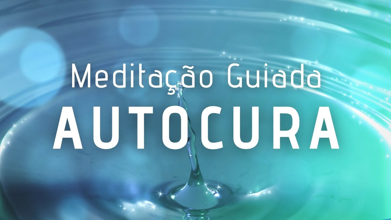Meditação Guiada para Autocura (dores físicas e emocionais)