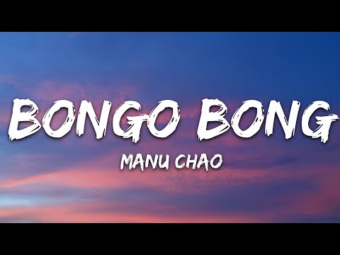 Manu Chao - Bongo Bong (Lyrics)