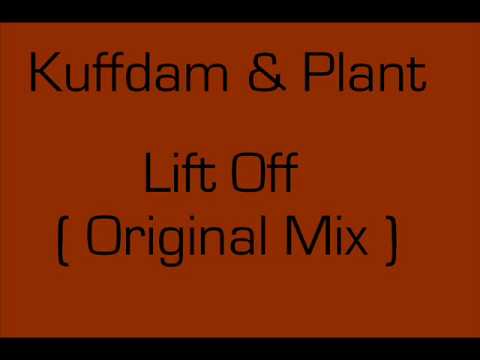 Kuffdam & Plant - Lift Off (Original mix)