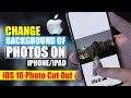 iOS 16 Photo Cutout: How to change Background of Photos on iPhone/iPad