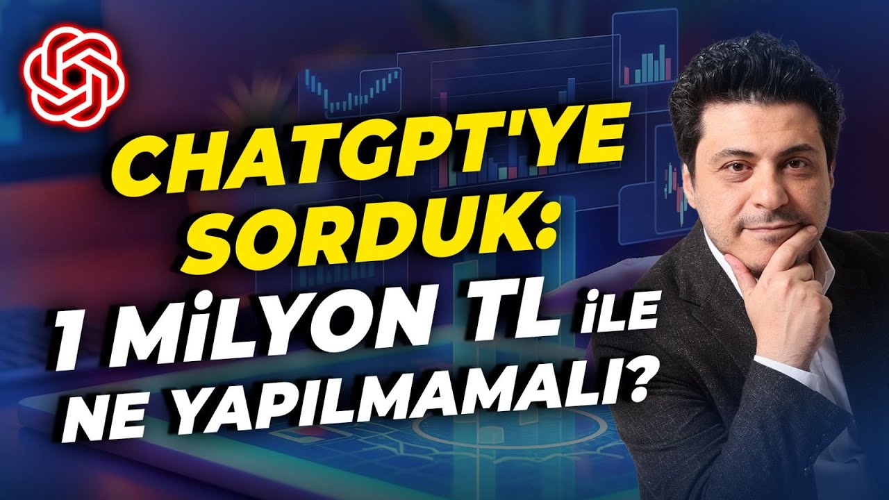 Chatgpt'ye Sorduk: 1 Milyon TL ile Ne Yapılmamalı? | Mert Başaran