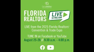 Florida Realtors® LIVE: From the 2025 Convention & Trade Expo