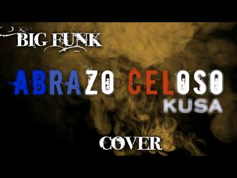 Big Funk Abrazo Celoso Cover KusaMc | Prod. Big Funk