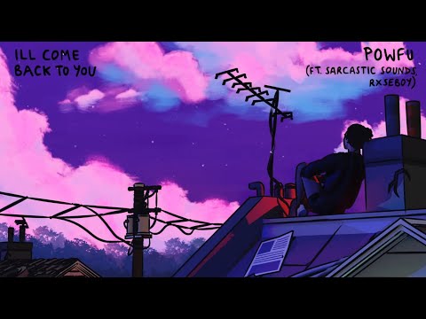 너만 기다려준다면: Powfu - ill come back to you ft. Sarcastic Sounds, Rxseboy (2020) [가사/번역/해석]