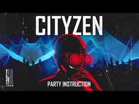 Cityzen - Party Instruction (Official Music)