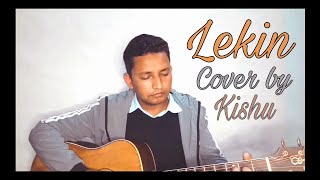 Lekin||Cover By Kishu||Sami Khan||Musica Week