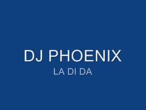 DJ PHOENIX - LA DI DA