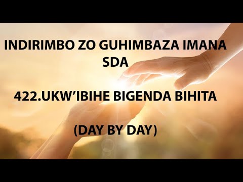 Indirimbo ya 422, Ukw'ibihe bigenda bihita (Day by day SDAH532) Yves TUMUKUNDE