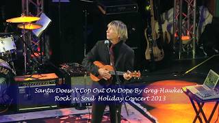 Greg Hawkes - Santa Doesn't Cop Out On Dope - Rock n Soul Holiday Concert