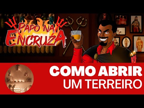 Papo na Encruza 109 - Como Abrir um Terreiro