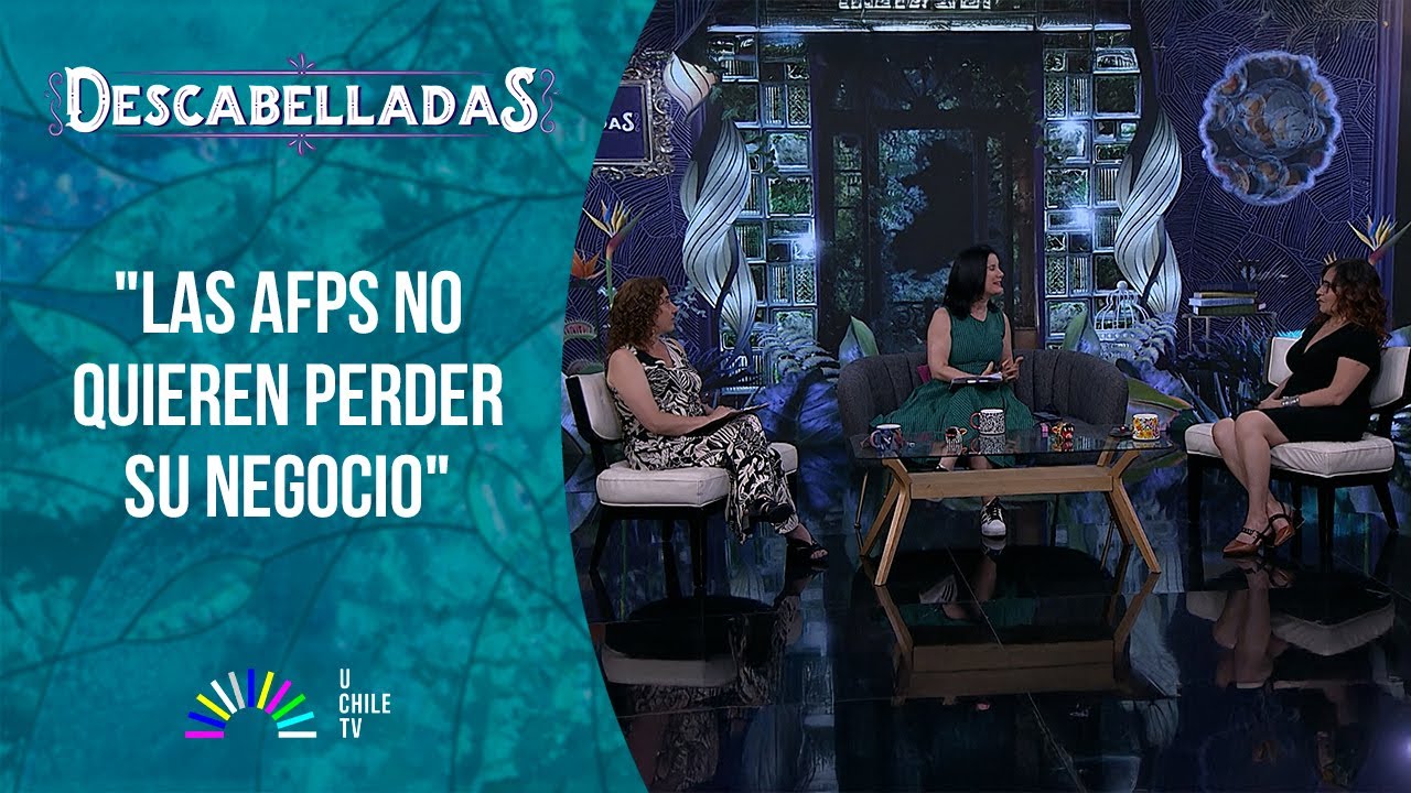 Descabelladas - La reforma de pensiones en el abismo y la fallida compra de la casa de Allende