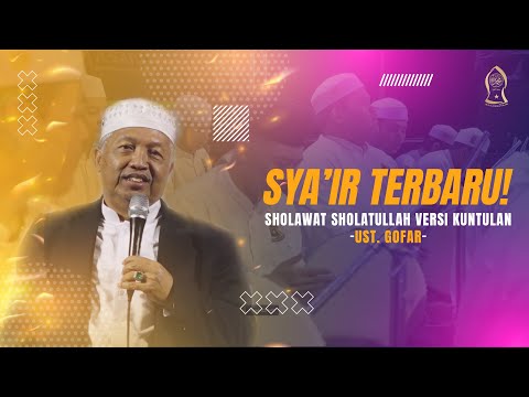 SYA'IR TERBARU! SHOLAWAT SHOLATULLAH VERSI KUNTULAN - USTADZ. GOFAR - MAJLIS MAHABBATUN NABI