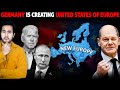 Why GERMANY is Creating United States of EUROPE?