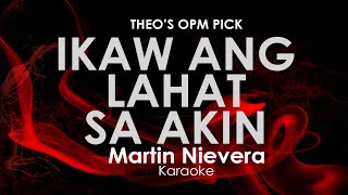 Ikaw Ang Lahat Sa Akin | Martin Nievera Karaoke