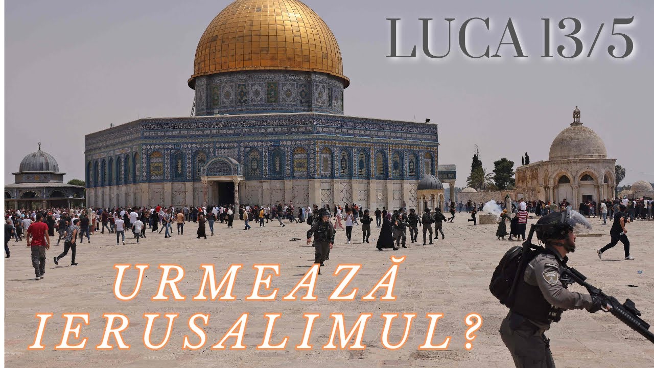 Luca 13/5 | Urmează pedeapsa Ierusalimului? Ce spune PROFEȚIA  BIBLICA?