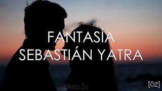 Sebastián Yatra - Fantasía (Letra)