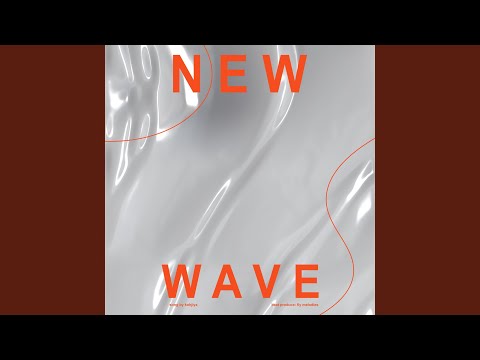 Video thumbnail for NEW WAVE