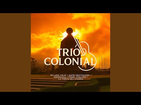 Pillaro Viejo / Amor Equivocado / Esperanza / Pobre Corazón / La Vuelta Del Chagra