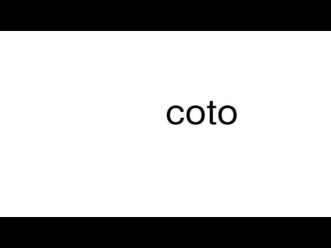 How to pronounce coto