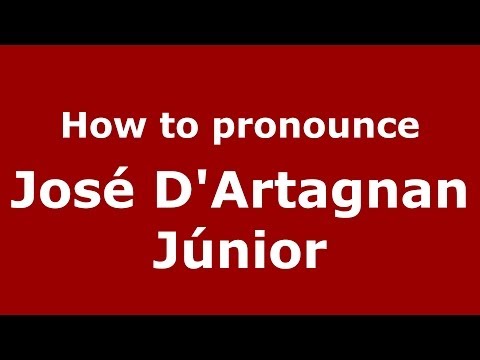 How to pronounce José D'Artagnan Júnior (Brazilian/Portuguese) - PronounceNames.com