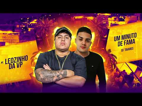 MC Leozinho da Vp - Um Minuto de Fama (DJ Tavares)