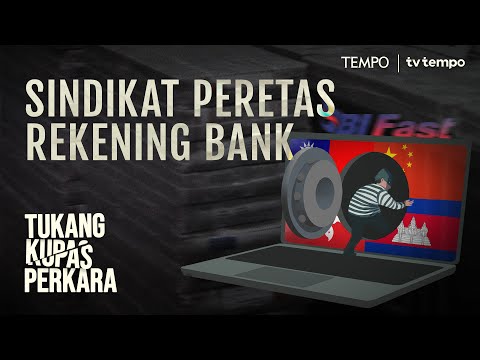Cara Sindikat Peretas Membobol Rekening Delapan Bank | Tukang Kupas Perkara