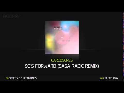 Carloscres - 90's Forward (Sasa Radic Remix) (Society 3.0 Recordings)