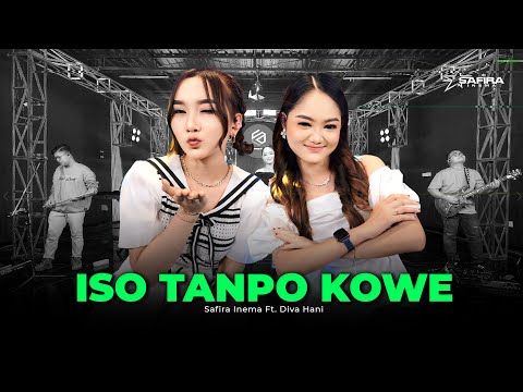 Safira Inema Ft. Diva Hani - Iso Tanpo Kowe (Official Music Live) Opo ra ngelingi sopo sing ngancani