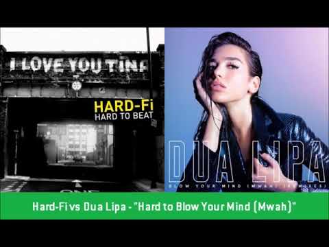 Hard-Fi vs Dua Lipa - "Hard to Blow Your Mind (Mwah)"
