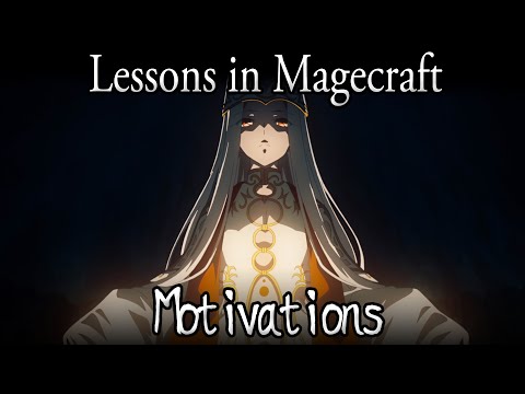 Lessons in Magecraft 35 - Motivations