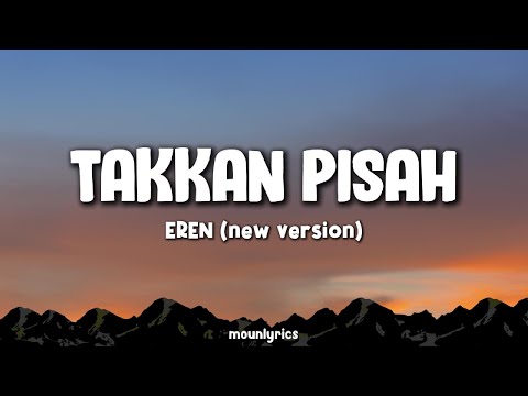 Eren - Takkan Pisah | Lirik Lagu Indonesia | Takkan ada yang pisahkan kita lirik