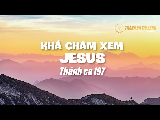 THÁNH CA 197 | KHÁ CHĂM XEM GIÊ XU | KARAOKE THÁNH CA TIN LÀNH