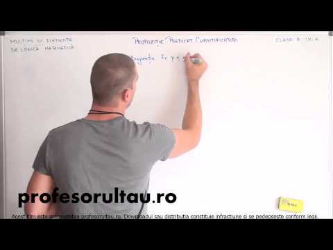 21   Multimi si elemente de logica matematica   propozitie, predicat, cuantificatori    partea 6