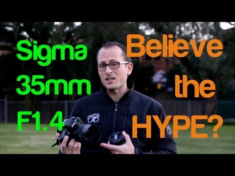 Sigma 35mm F1.4 - is it really ALL THAT?