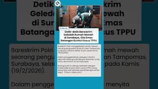 Kasus TPPU Makin Terbongkar! Bareskrim Geledah Rumah Mewah Surabaya, Sita Emas Batangan