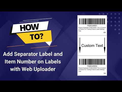 Add Separator Label and Item Number for Amazon FBA and Walmart WFS Product Labels with Web Uploader